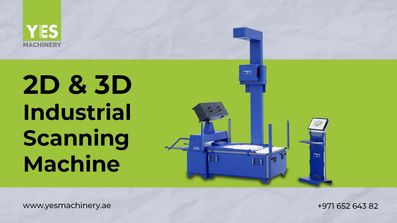 Industrial Applications of 2D & 3D Industrial Scanning Machine